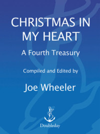 Joe Wheeler — Christmas in My Heart, A Fourth Treasury: Stories To Share The Spirit Of The Season