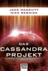 McDevitt Jack; Resnick Mike — Das Cassandra-Projekt
