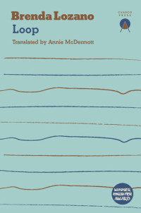 Brenda Lozano, Annie McDermott (translation)  — Loop