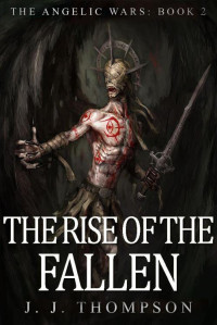 Thompson, J J — The Rise of the Fallen