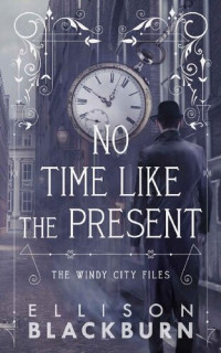 Ellison Blackburn — No Time Like the Present