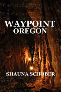 Rice-Schober, Shauna — Waypoint: Cache Quest Oregon