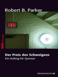 Robert B. Parker — Spenser und der Preis des Schweigens