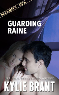Kylie Brant — Guarding Raine (O'Neill-Garrison Security 1)