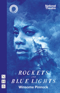 Winsome Pinnock — Rockets and Blue Lights (NHB Modern Plays): (National Theatre edition)