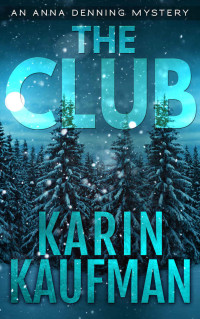 Karin Kaufman  — The Club (Anna Denning Mystery 4)