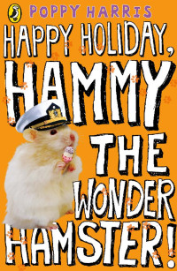 Harris Poppy — Happy Holiday, Hammy the Wonder Hamster!