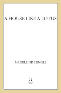 L'Engle, Madeleine — A House Like a Lotus