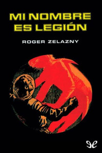 Roger Zelazny — Mi nombre es Legión