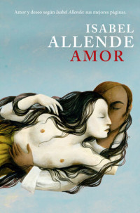 Isabel Allende — Amor: Amor y deseo según Isabel Allende