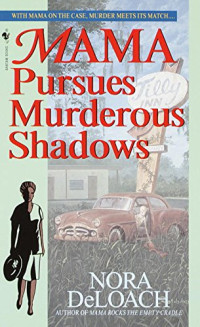 DeLoach Nora — Mama Pursues Murderous Shadows