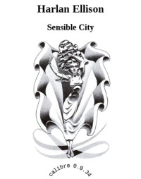 Harlan Ellison — Sensible City