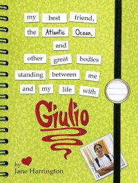 Harrington Jane — My Best Friend, the Atlantic Ocean, and Other Great Bodies Standing Between Me and My Life with Giulio
