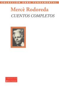 Mercè Rodoreda — Cuentos completos