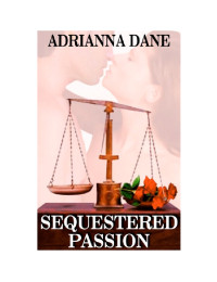 Dane Adrianna — Sequestered Passion