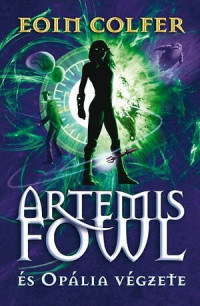 Eoin Colfer — Artemis Fowl és Opália végzete