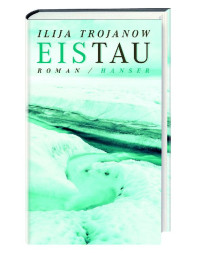 Ilija Trojanow — EisTau