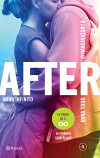 Anna Todd — After. Amor infinito (Serie After 4) 