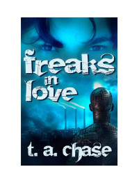 Chase, T A — Freaks In Love