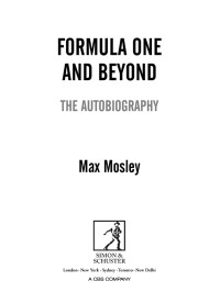 Max Mosley — Formula One and Beyond - The Autobiography