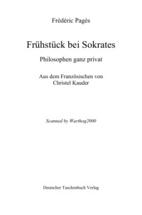 Pages Frederic — Fruehstueck bei Sokrates Philosophen ganz privat