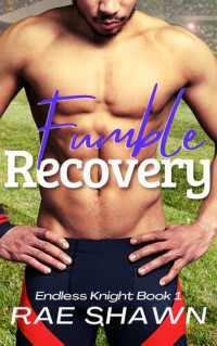 Rae Shawn — Fumble Recovery: A second chance sports romance