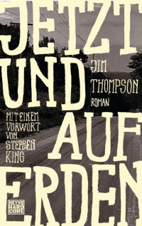 Thompson Jim — Jetzt und auf Erden: Roman