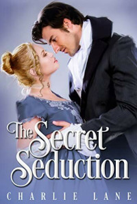 Charlie Lane — The Secret Seduction