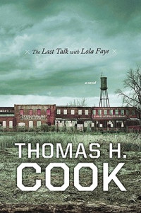 Thomas H. Cook — The Last Talk with Lola Faye