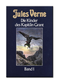 Verne Jules — Die Kinder Des Kapitäns Grant Band 1