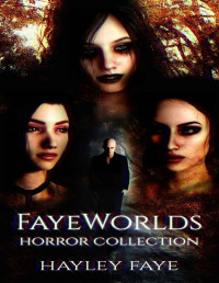 Hayley Faye — FayeWorlds Horror Collection