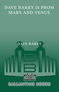 Barry Dave — Dave Barry is from Mars and Venus