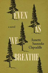 Annette Saunooke Clapsaddle — Even As We Breathe: A Novel