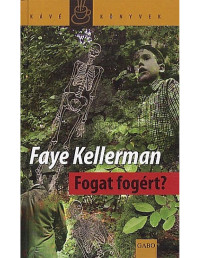 Faye Kellerman — Fogat fogért?