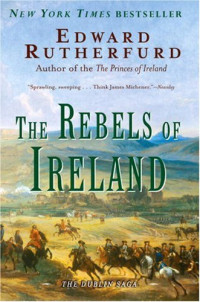 Rutherfurd Edward — The Rebels of Ireland