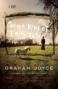 Graham Joyce — Some Kind of Fairy Tale