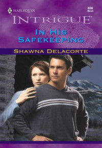 Delacorte Shawna — In His Safekeeping