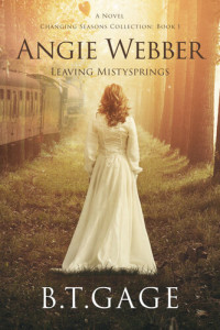 B.T. Gage — Angie Webber: Leaving Mistysprings