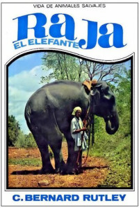 C. Bernard Rutley — Raja, el elefante