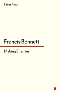 Bennett Francis — Making Enemies