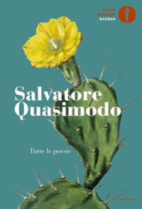 Salvatore Quasimodo, Carlangelo Mauro (editor) — Tutte le poesie. Nuova ediz.