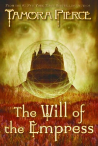 Tamora Pierce — The Will of the Empress - The Circle Reforged, Book 1