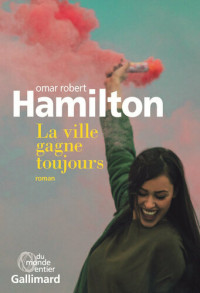 Hamilton, Omar Robert — La ville gagne toujours