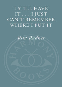 Rudner Rita — I Still Have It, I Just Can't Remember Where I Put It- Confessions of a Fiftysomething