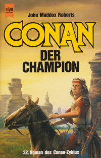 Roberts, John Maddox — Conan der Champion