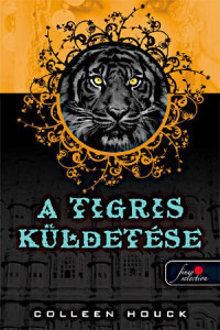 Colleen Houck — A tigris küldetése