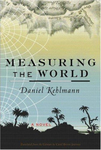 Kehlmann Daniel — Measuring the World