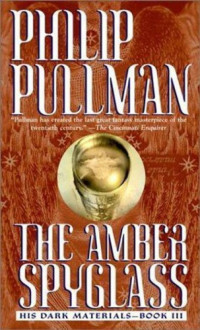 Philip Pullman — The Amber Spyglass