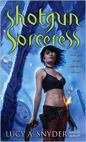 Snyder, Lucy A — Shotgun Sorceress