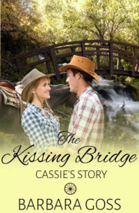 Goss Barbara — The Kissing Bridge: Cassie's Story